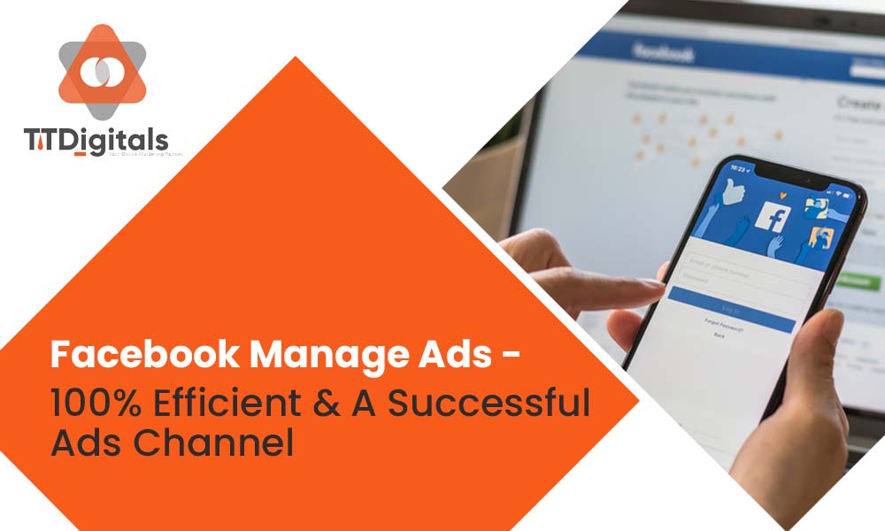 Facebook Manage Ads - 100% Efficient & A Successful Ads Channel